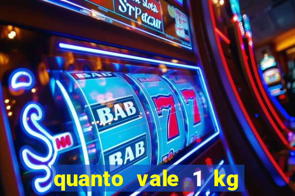 quanto vale 1 kg de lacre de latinha 2024